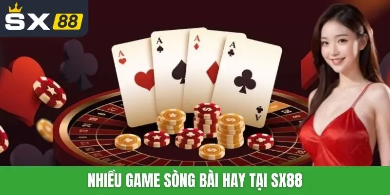 Nhiều game sòng bài hay tại SX88